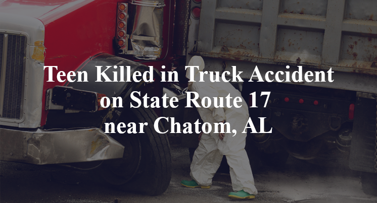 Teen Killed in Truck Accident on State Route 17 near Chatom, AL