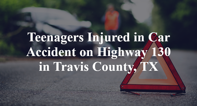 Teenagers Injured in Car Accident on Highway 130 in Travis County, TX