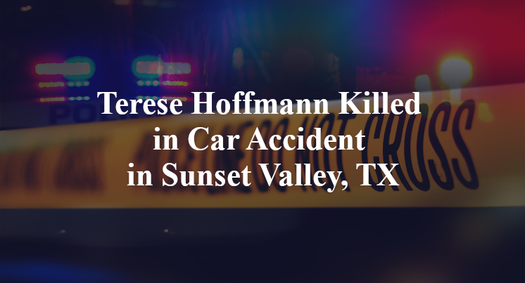 Terese Hoffmann Killed in Car Accident in Sunset Valley, TX