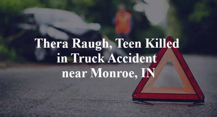 Thera Raugh, Teen Killed in Truck Accident near Monroe, IN