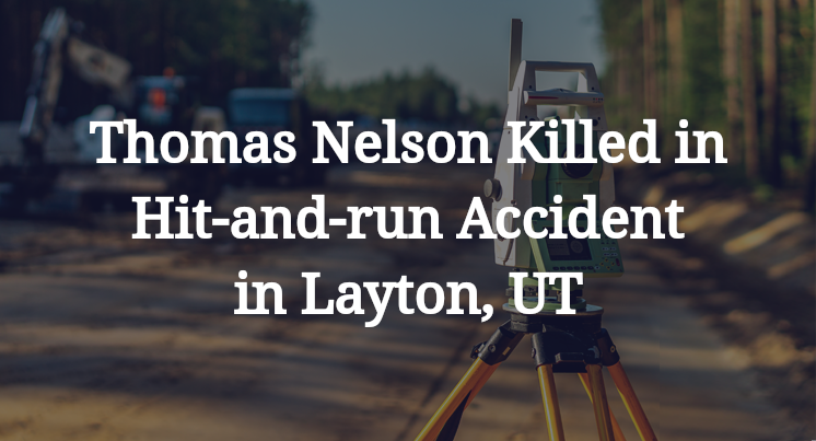 Thomas Nelson Hit-and-run Accident in Layton, UT