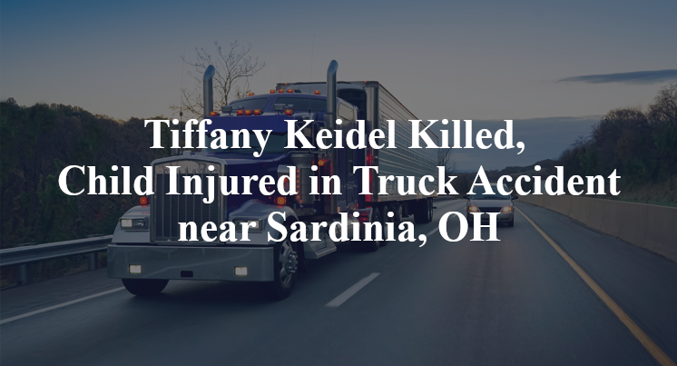 Tiffany Keidel Killed, Child Injured in Truck Accident near Sardinia, OH