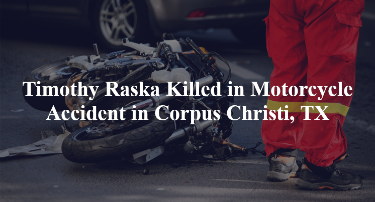 timothy raska motorcycle accident corpus christi tx