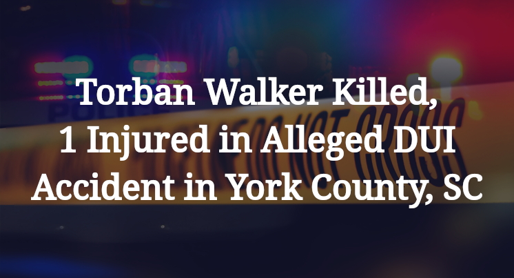 Torban Walker Alleged DUI Accident in York County, SC