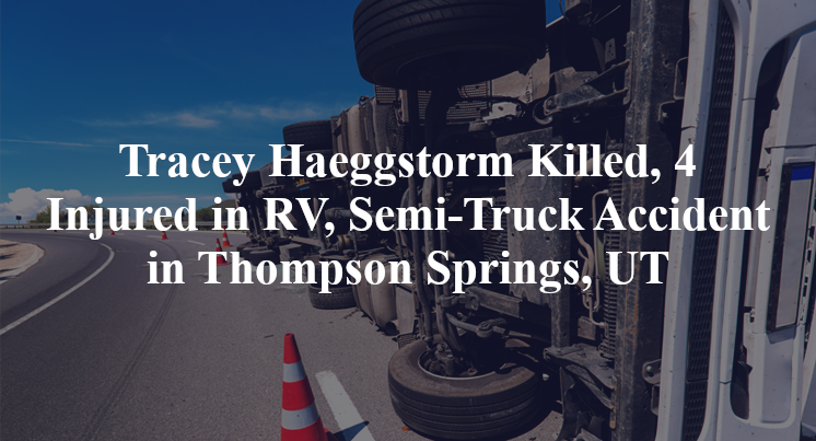 Tracey Haeggstorm RV, Semi-Truck Accident in Thompson Springs, UT