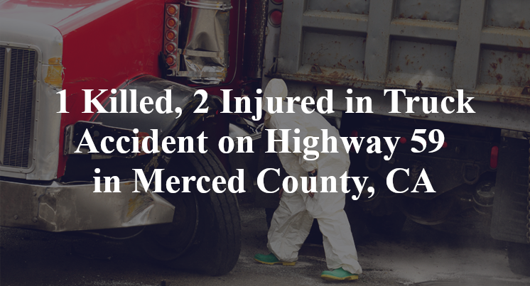 Truck Accident on Highway 59 in Merced County, CA