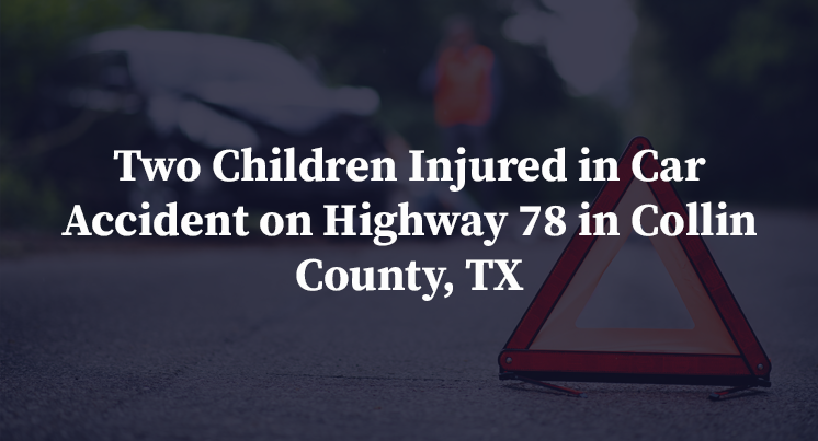 Two Children Injured in Car Accident on Highway 78 in Collin County, TX