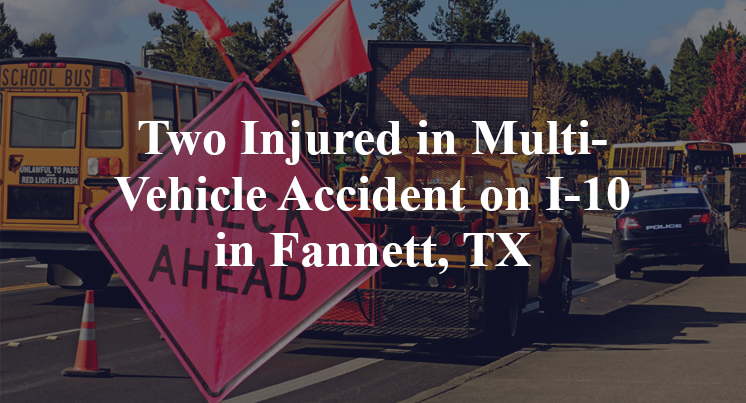 Two Injured in Multi-Vehicle Accident on I-10 in Fannett, TX