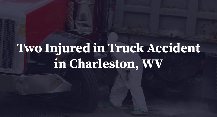 Two Injured in Truck Accident in Charleston, WV