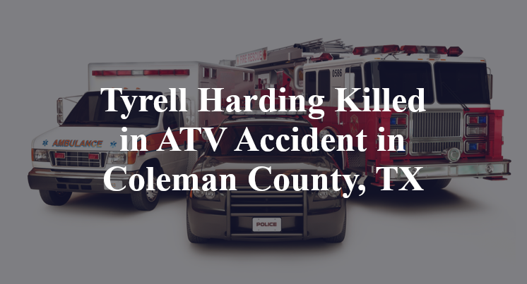 Tyrell Harding Killed in ATV Accident in Coleman County, TX