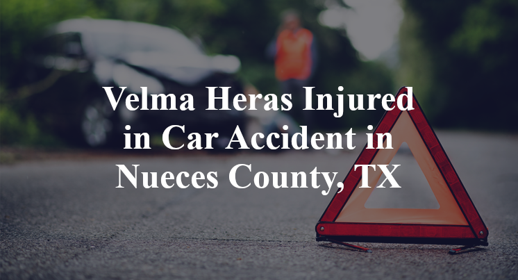 Velma Heras Injured in Car Accident in Nueces County, TX