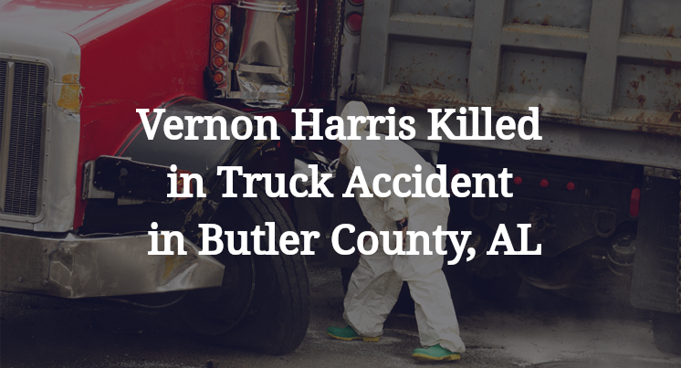 Vernon Harris Killed in Truck Accident in Butler County, AL