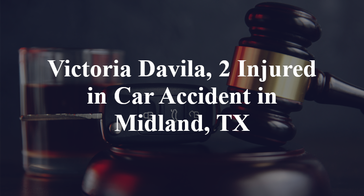 Victoria Davila, 2 Injured in Car Accident in Midland, TX