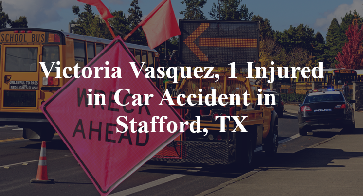 Victoria Vasquez Car Accident in Stafford, TX