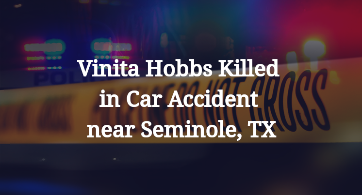 Vinita Hobbs Killed in Car Accident near Seminole, TX