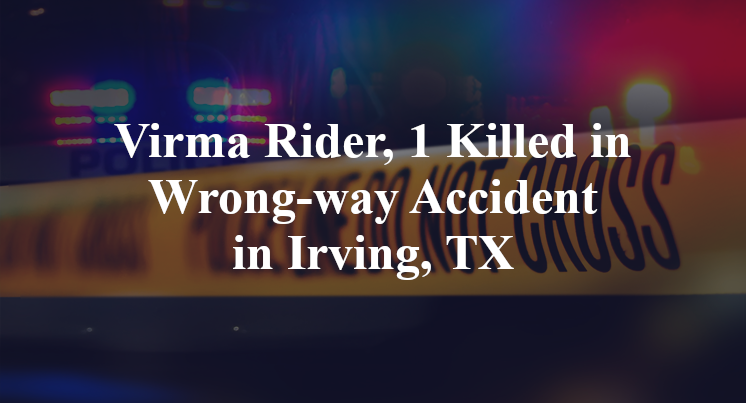 Virma Rider Wrong-way Accident in Irving, TX