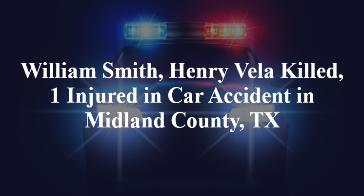 William Smith, Henry Vela Car Accident in Midland County, TX
