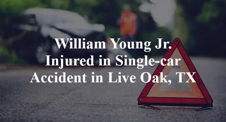 William Young Jr. Injured in Single-car Accident in Live Oak, TX