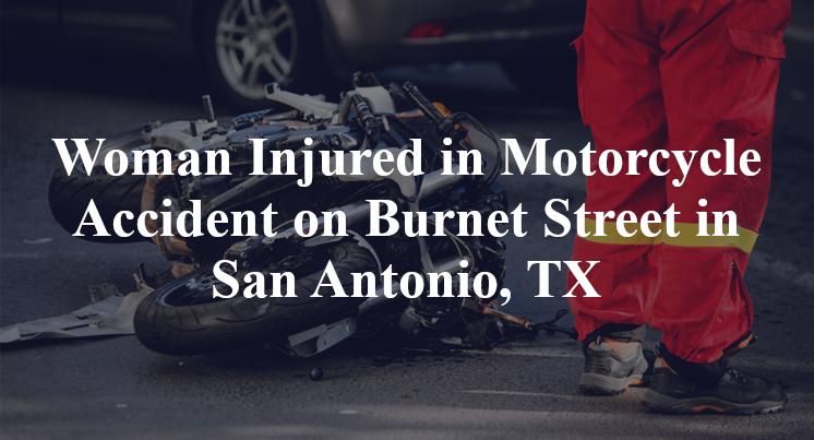Woman Injured in Motorcycle Accident on Burnet Street in San Antonio, TX