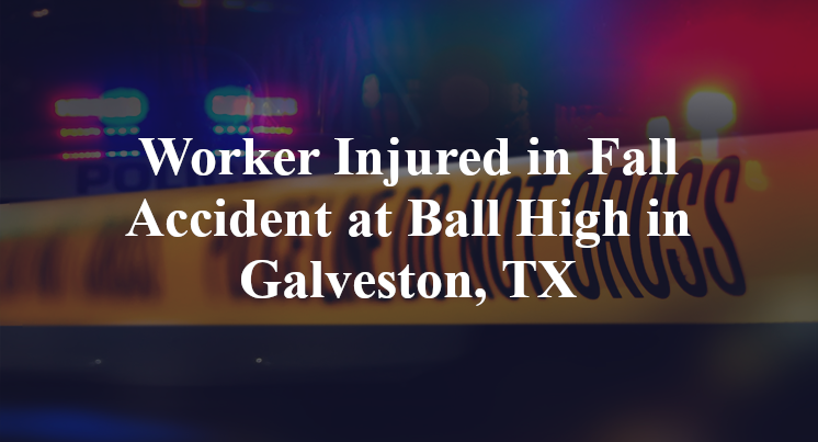 Work Fall Accident at Ball High in Galveston, TX