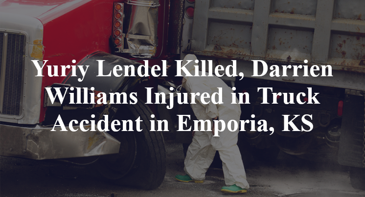 Yuriy Lendel Killed, Darrien Williams Injured in Truck Accident in Emporia, KS