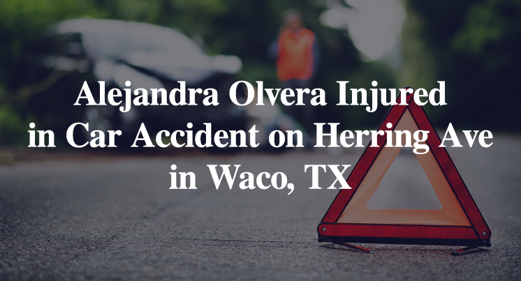 Alejandra Olvera Injured in Car Accident on Herring Ave in Waco, TX