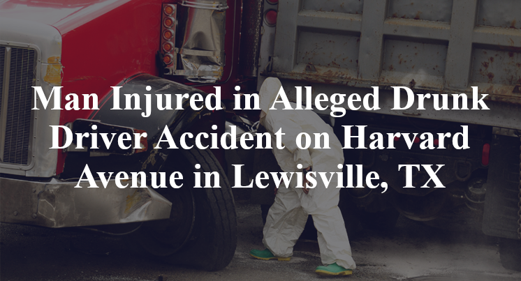 Alleged Drunk Driver Accident on Harvard Avenue in Lewisville, TX