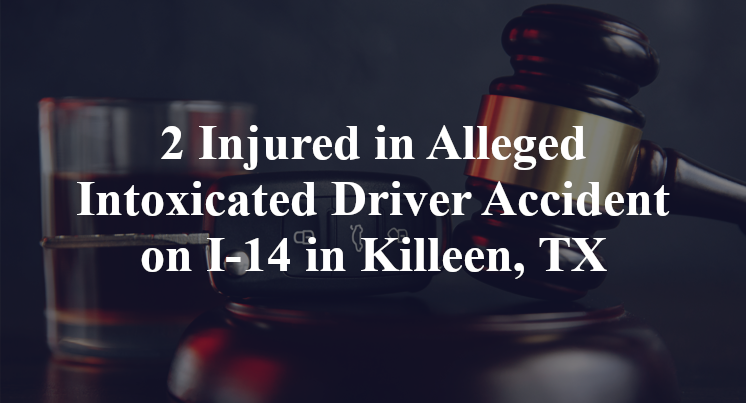 Alleged Intoxicated Driver Accident on I-14 jasper Killeen, TX