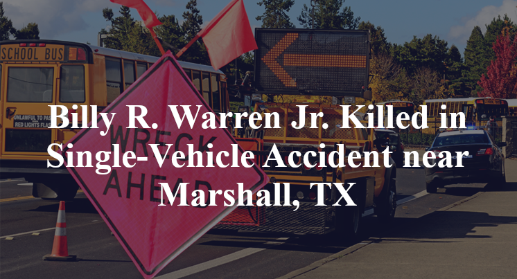 Billy R. Warren Jr. Killed in Single-Vehicle Accident near Marshall, TX