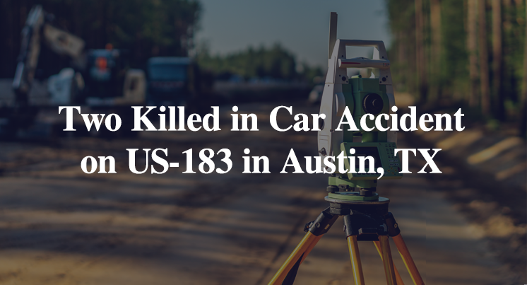 Two Killed in Head-On Car Accident on US-183 in Austin, TX