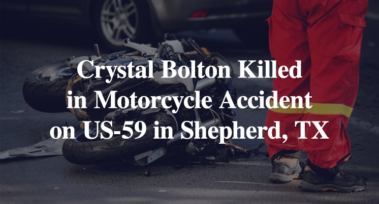 Crystal Bolton Killed in Motorcycle Accident on US-59 in Shepherd, TX