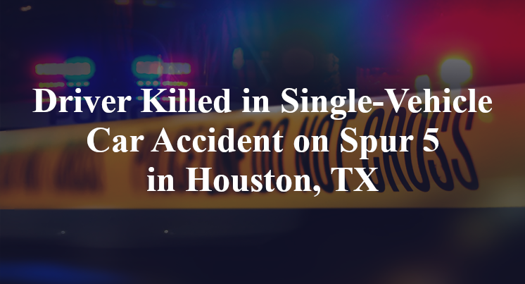 Single-Vehicle Car Accident on Spur 5 in Houston, TX