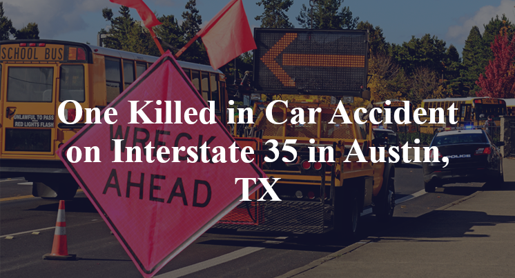 One Killed in Car Accident on Interstate 35 in Austin, TX