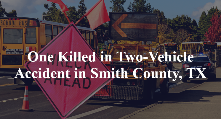 One Killed in Two-Vehicle Accident in Smith County, TX