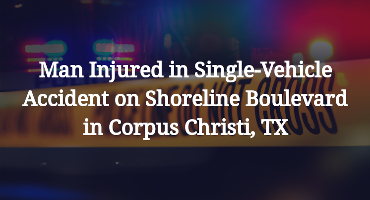 Single-Vehicle Accident on Shoreline Boulevard in Corpus Christi, TX