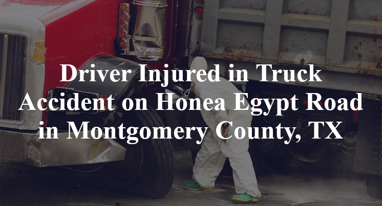 Truck Accident on Honea Egypt Road in Montgomery County, TX