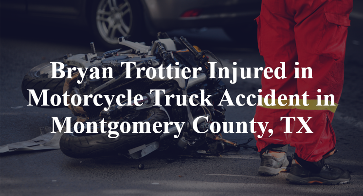 Bryan Trottier Injured in Motorcycle Truck Accident in Montgomery County, TX